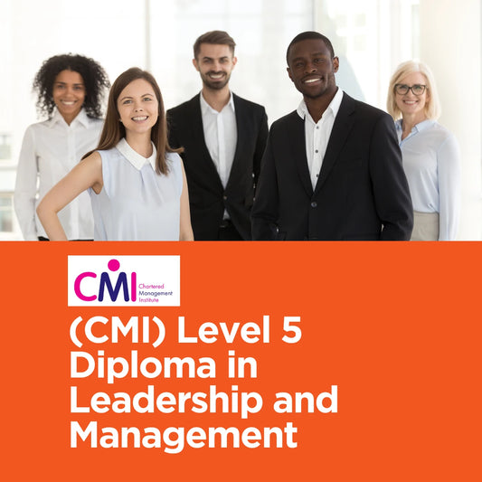 Chartered Management Institute (CMI) Level 5 Diploma in Leadership and Management